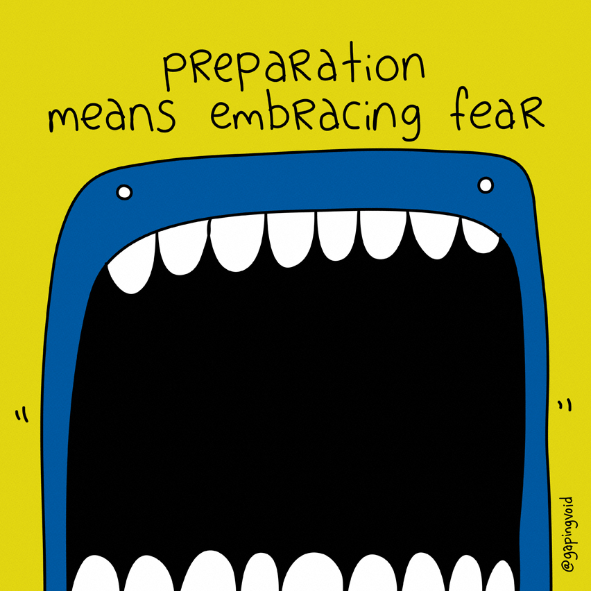 preparation means embracing fear
