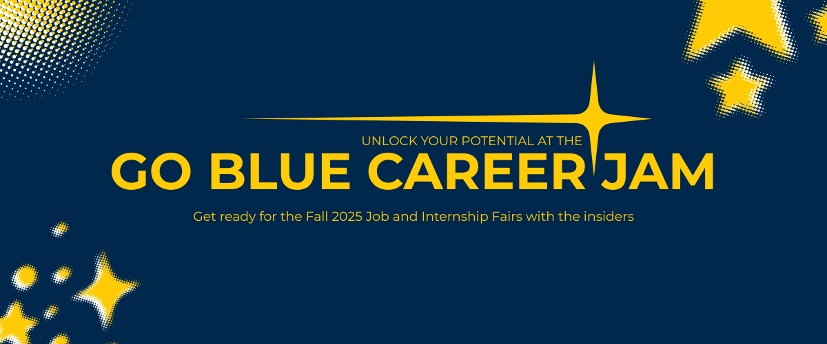 The image features a dark blue background filled with various-sized yellow stars, some with dotted patterns around the edges, creating a dynamic effect. Positioned centrally is bold, large yellow text that reads "GO BLUE CAREER JAM," with smaller text above saying "UNLOCK YOUR POTENTIAL AT THE" and below it, "Get ready for the Fall 2025 Job and Internship Fairs with the insiders." A prominent yellow star with extended rays takes focus near the text, contributing to the energetic and inviting tone of the image.