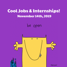Image that says "Cool Jobs & Internships" which a doodle underneath it that says "Be Open"