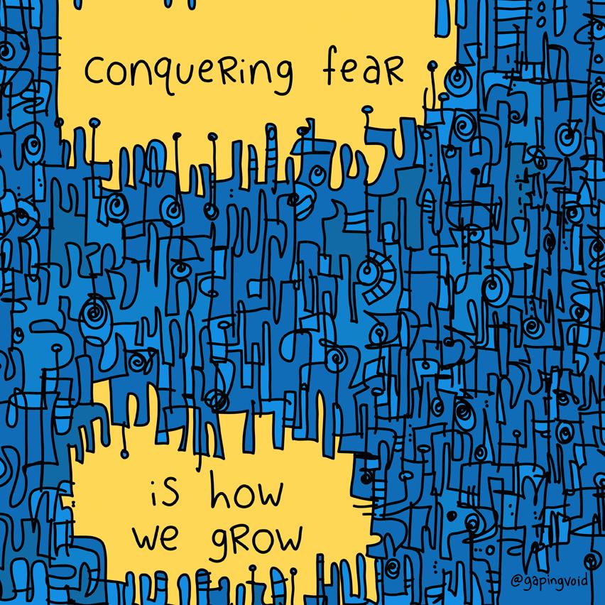 Cartoon image that reads "conquering fear is how we grow".